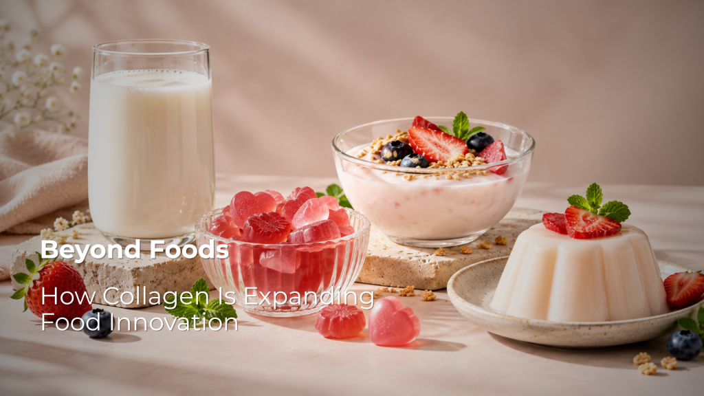 Beyond Beauty: How Collagen Is Expanding Food Innovation
